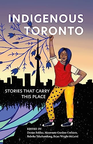 Stock image for Indigenous Toronto : Stories That Carry This Place for sale by Better World Books