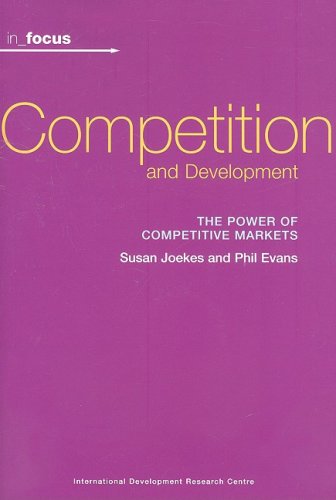 Competition and Development: The Power of Competitive Markets (In Focus) (9781552504024) by Joekes, Susan; Evans, Phil