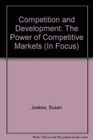 Competition and Development: The Power of Competitive Markets (In Focus) (French Edition) (9781552504031) by Joekes, Susan; Evans, Phil