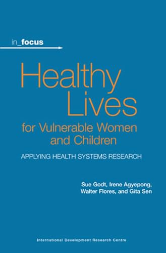 9781552506011: Healthy Lives for Vulnerable Women and Children: Applying Health Systems Research