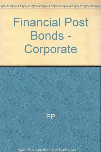 Beispielbild fr Financial Post Bonds - Corporate zum Verkauf von Revaluation Books