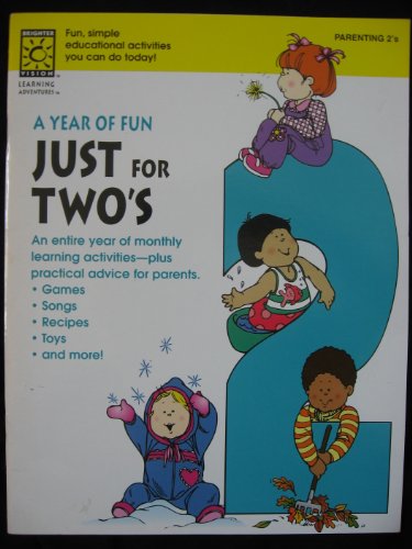 Stock image for A Year of Fun Just for Two's: Fun Seasonal Activities, Songs, Poems, and Fingerplays-Plus Practical Advice for Parents for sale by Your Online Bookstore