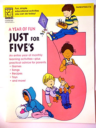 Stock image for A Year of Fun Just for Five*s: Fun Seasonal Activities, Songs, Poems, and Fingerplays-Plus Practical Advice for Parents for sale by dsmbooks