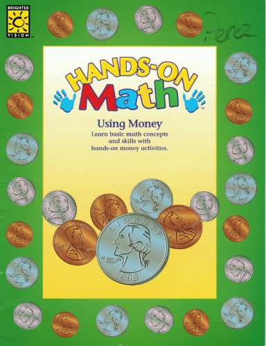 Beispielbild fr Hands-On Math: Using Money : Learn Basic Math Concepts and Skills With Hands-On Money Activities zum Verkauf von Wonder Book