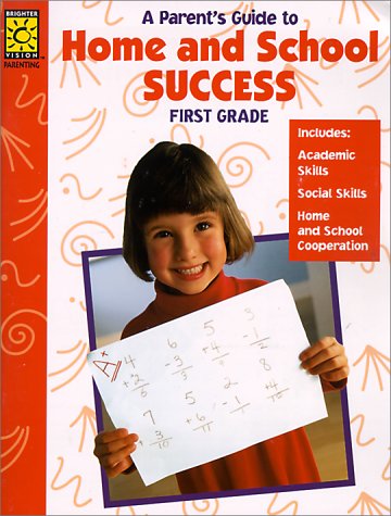 Stock image for A Parents Guide to Home and School Success: First Grade (Home & School Success) for sale by Wonder Book