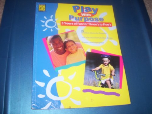 9781552542286: Play with Purpose Three's to Five's (Year of Fun)