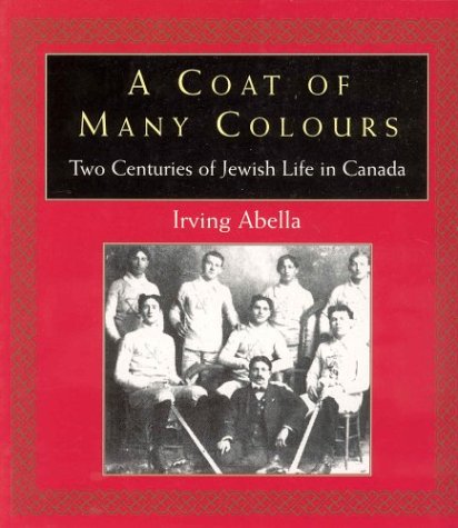 9781552631089: A Coat of Many Colours : Two Centuries of Jewish Life in Canada