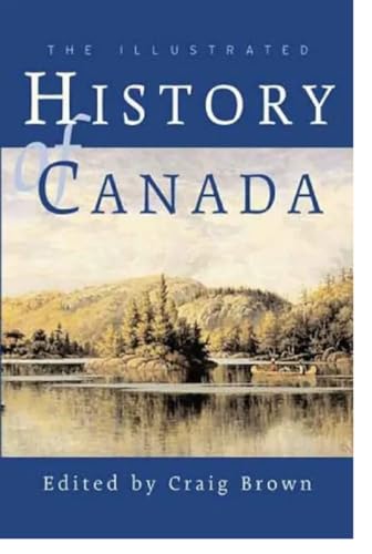 Stock image for The Illustrated History of Canada for sale by ThriftBooks-Atlanta