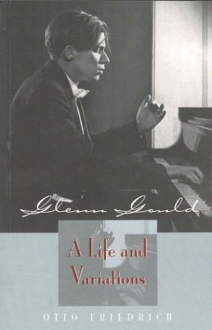 9781552631539: Glenn Gould : A Life and Variations