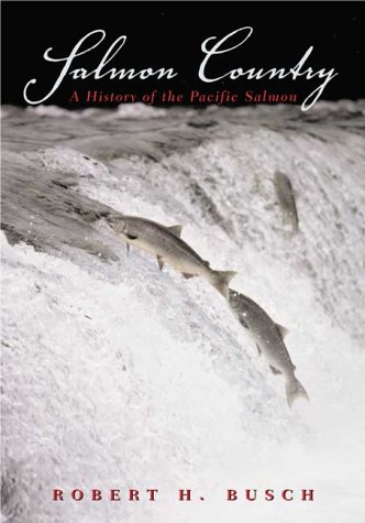 Imagen de archivo de Salmon Country : A History of Pacific Salmon a la venta por Better World Books: West