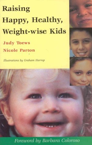 Beispielbild fr Raising Happy, Healthy Weight-wise Kids zum Verkauf von Studibuch