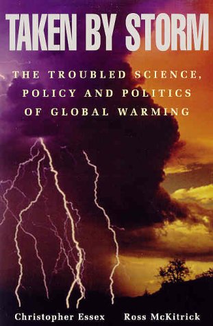 Imagen de archivo de Taken By Storm: The Troubled Science, Policy and Politics of Global Warming a la venta por Zoom Books Company