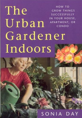 Beispielbild fr The Urban Gardener Indoors : How to Grow Things Successfully in Your House, Apartment, or Conodo zum Verkauf von Better World Books