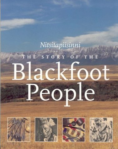 Beispielbild fr Story of the Blackfoot People : Nitawah-Sinnanii zum Verkauf von Better World Books
