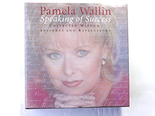 9781552633700: Speaking of Success: Collected Wisdom, Insights and Reflections