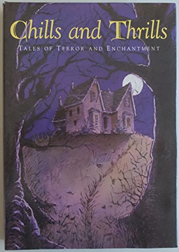 Beispielbild fr Chills and Thrills: Tales of Terror and Enchantment zum Verkauf von ThriftBooks-Atlanta