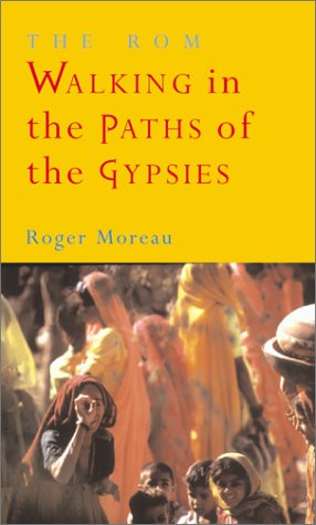 Beispielbild fr The Rom : Walking in the Paths of the Gypsies zum Verkauf von Better World Books