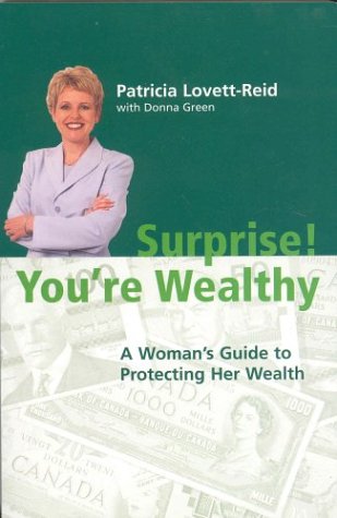 9781552634677: Surprise! You're Wealthy: A Women's Guide To Protecting Her Wealth