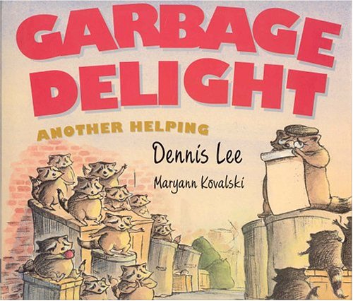 9781552634707: Garbage Delight: Another Helping [Hardcover] by Dennis Lee