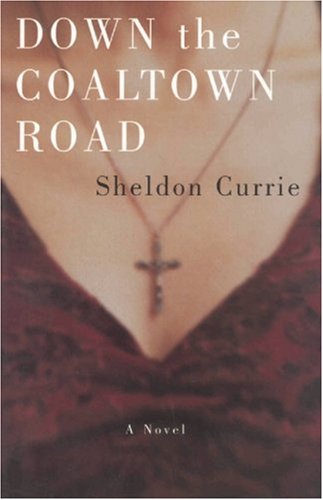 Stock image for Down the Coaltown Road: A Novel for sale by SecondSale