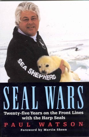 Seal Wars: Twenty-Five Years on the Front Lines With the Harp Seals