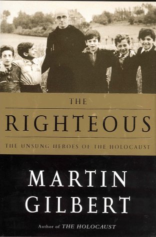 The Righteous: The Unsung Heroes of the Holocaust