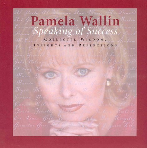9781552635148: Speaking of Success : Collected Wisdom, Insights and Reflections
