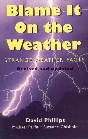 9781552635162: Blame it on the Weather: Strange Weather Facts