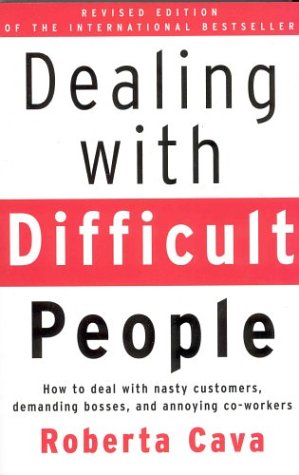 Beispielbild fr Dealing with Difficult People : How to Deal with Nasty Customers, Demanding Bosses and Annoying Co-Workers zum Verkauf von Better World Books