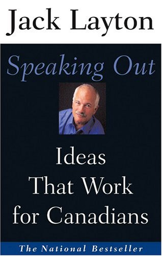 Speaking Out: Ideas That Work for Canadians (signed twice)