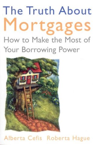 Beispielbild fr Simple Truth about Mortgages : How to Make the Best of Your Borrowing Power zum Verkauf von Better World Books: West