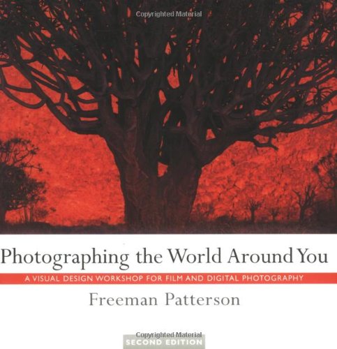 Stock image for Photographing the World Around You : A Visual Design Workshop for Film and Digital Photography for sale by Better World Books: West