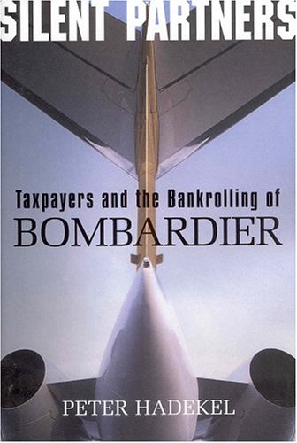 Beispielbild fr Silent Partners: Taxpayers and the Bankrolling of the Bankrolling of Bombardier zum Verkauf von ThriftBooks-Atlanta