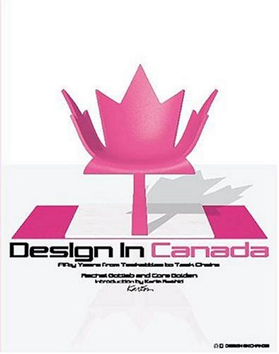 Beispielbild fr Design in Canada: Fifty Years from Tea Kettles to Task Chairs zum Verkauf von medimops