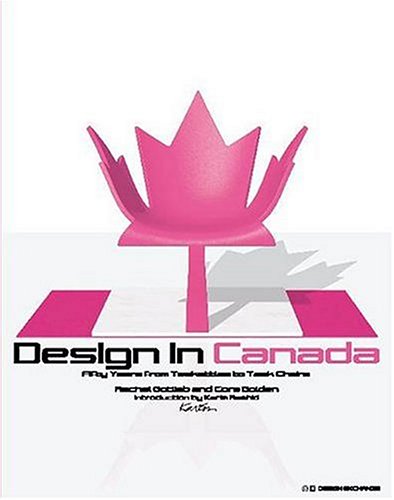 9781552636312: Design in Canada: Fifty Years from Tea Kettles to Task Chairs
