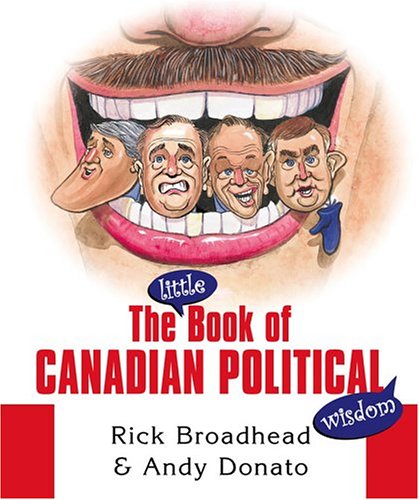 The Little Book of Canadian Political Wisdom (9781552636404) by Broadhead, Rick
