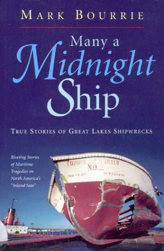 Many A Midnight Ship : True Stories Of Great Lakes Shipwrecks