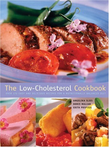 Beispielbild fr The Low-Cholesterol Cookbook : Over 170 Easy and Delicious Recipes for a Nutritionally Balanced Diet zum Verkauf von Better World Books