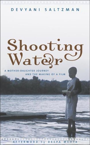 Beispielbild fr Shooting Water : A Mother-Daughter Journey and the Making of a Film zum Verkauf von Better World Books