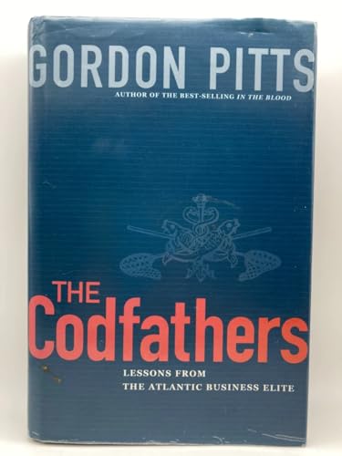 Stock image for The Codfathers : Lessons from the Atlantic Canadian Business Elite for sale by Better World Books