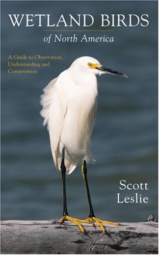 Beispielbild fr Wetland Birds of North America : A Guide to Observation, Understanding and Conservation zum Verkauf von Better World Books