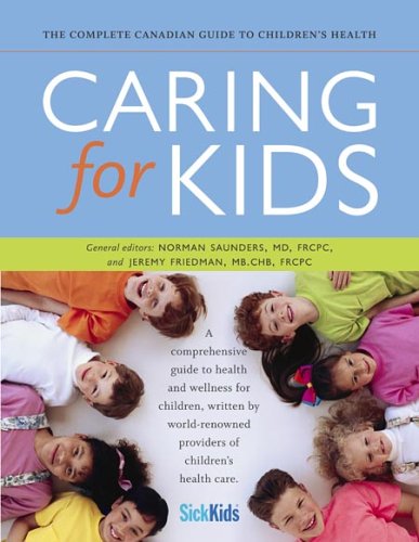 Beispielbild fr Caring for Kids: The Complete Canadian Health Guide for Children Key Porter Books zum Verkauf von Aragon Books Canada