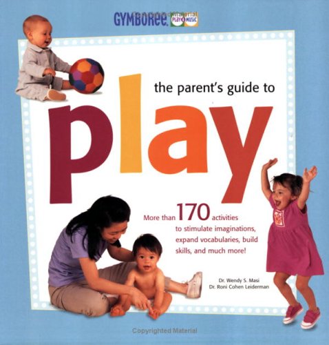Beispielbild fr The Parent's Guide to Play zum Verkauf von Better World Books