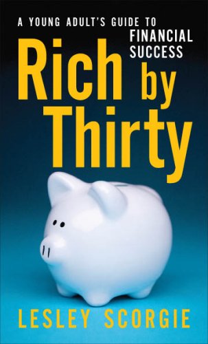 Imagen de archivo de Rich by Thirty : A Young Adult's Guide to Financial Success a la venta por HPB-Emerald