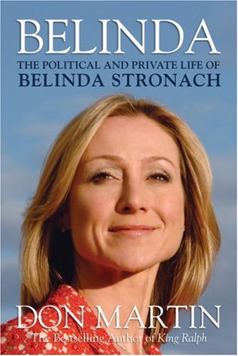 Beispielbild fr Belinda : The Political and Private Life of Belinda Stronach zum Verkauf von Better World Books