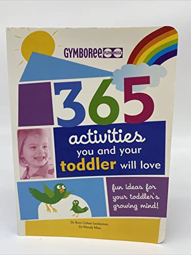 Imagen de archivo de 365 Activities You and Your Toddler Will Love : Fun Ideas for Your Toddler's Growing Mind! a la venta por Better World Books