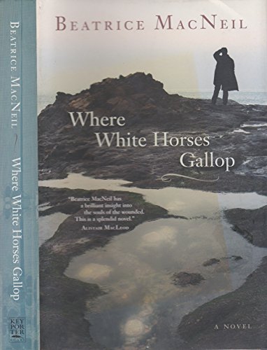 9781552639153: Where White Horses Gallop: A Novel