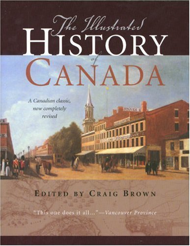 Beispielbild fr The Illustrated History of Canada zum Verkauf von ThriftBooks-Atlanta