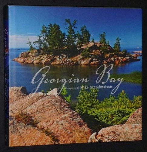 Beispielbild fr Georgian Bay : A Photographer's Wonderland zum Verkauf von Better World Books