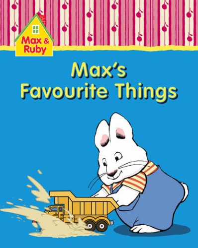 Stock image for Max and Ruby: Max's Favourite Things for sale by SecondSale